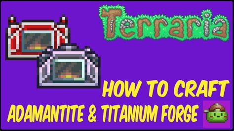 how to make a titanium forge|how to smelt adamantite ore.